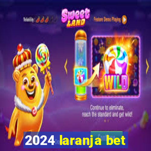 2024 laranja bet